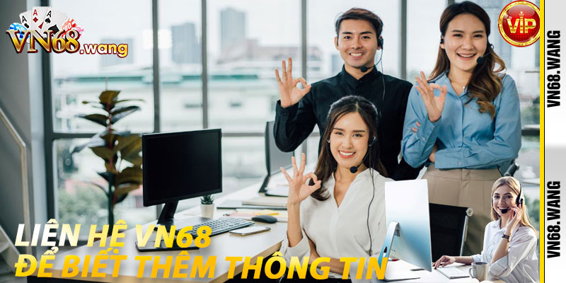 Liên hệ VN68 để biết thêm thông tin